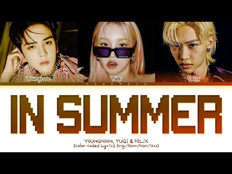 Younghoon, Yuqi, Felix In Summer (original: SSAK3) Lyrics (Color Coded Lyrics)