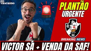 PLANTÃO URGENTE - SAIU AGORA AS 18H! VICTOR SÁ NO VASCO E VENDA DA SAF SERÁ ANUNCIADA?