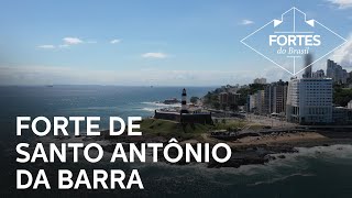 Fortes do Brasil: Forte de Santo Antônio da Barra (Salvador - BA)
