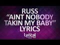 Russ - Aint Nobody Takin My Baby Lyrics