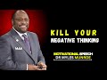 KILL YOUR NEGATIVE THINKING DR MYLES MUNROE