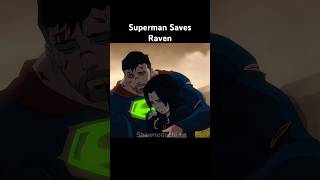 The MOMENT Superman SAVED Raven!