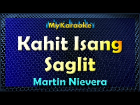 KAHIT ISANG SAGLIT - KARAOKE in the style of MARTIN NIEVERA