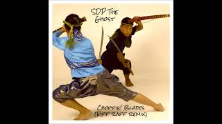 SDP The Ghost - Choppin&#39; Blades (Riff Raff Remix) [Prod. by Mike Will Made It]