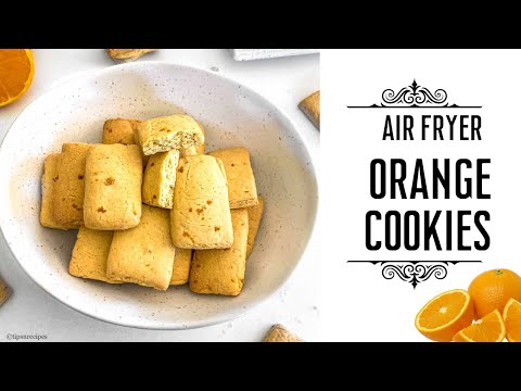Air-fryer Orange Cookies - tips n recipes
