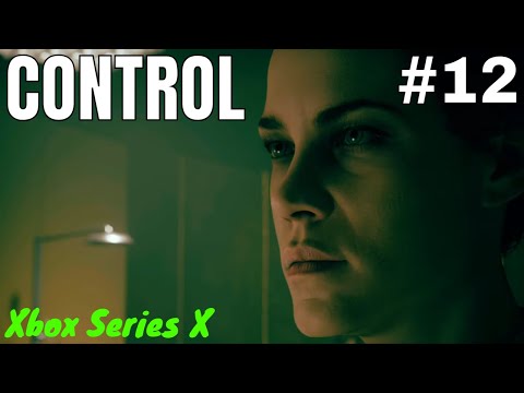 CONTROL [Part 12] Xbox Series X No-Commentary Raw Gameplay Walkthrough Live-Stream