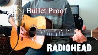 Radiohead - BulletProof...I wish I was (acoustic cover)