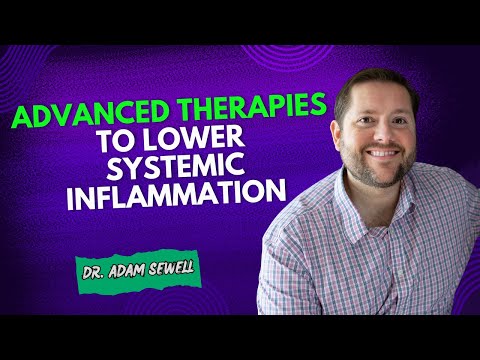 Fortschrittliche Therapien zur Senkung systemischer Entzündungen | Dr. Adam Sewell, MD