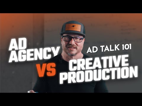 AdTalk 101: Ad Agency vs Creative Production
