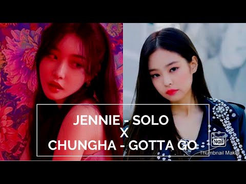 MASHUP #1 CHUNG HA X JENNIE (BLACKPINK) - GOTTA GO X SOLO
