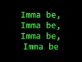 Imma Be lyrics 