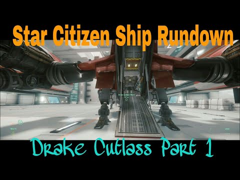 Star Citizen Ship Rundown - Drake Cutlass Part 1