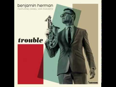 Benjamin Herman ft. Daniël von Piekartz - Trouble