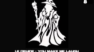 Le Druide - You Make Me Laugh