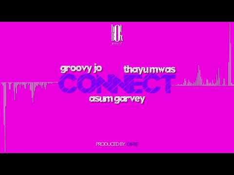 Asum Garvey, Groovy Jo & Thayu Mwas - CONNECT