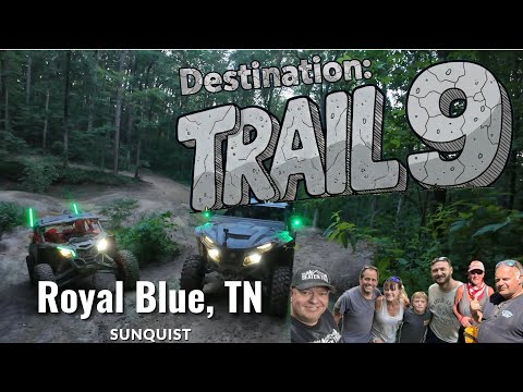Destination: Trail 9, Royal Blue, TN