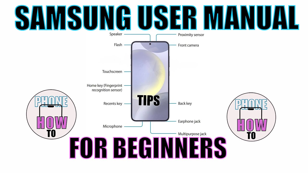 SAMSUNG USER MANUAL - The basics of using a Samsung phone for beginners