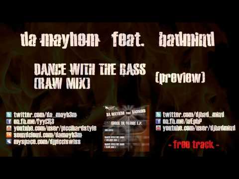 Da Mayh3m feat. Badmind - Dance with the Bass (Raw Mix)