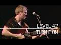 Level 42 - Turn It On (Sight And Sound In Concert, March 5, 1983)