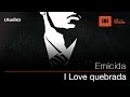 Emicida - I Love quebrada (Audio) 