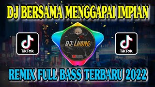 Download lagu DJ BERSAMA MENGGAPAI IMPIAN ARIEF REMIX FULL BASS TERBARU 2022 VIRAL TIKTOK mp3 Download lagu DJ BERSAMA MENGGAPAI IMPIAN ARIEF REMIX FULL BASS TERBARU 2022 VIRAL TIKTOK mp3