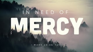 In Need of Mercy