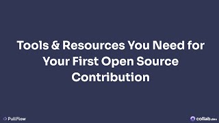 Tools & Resources You Need for Your First Open Source Contribution