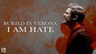 Buried In Verona - I Am Hate [Official Music Video]