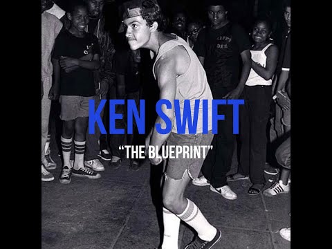 KEN SWIFT "The "Blueprint"
