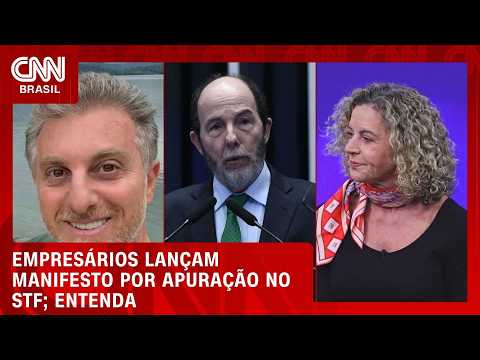 Empresários e personalidades lançam manifesto por apuração no STF; entenda | CNN NOVO DIA