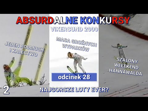 NAJGORSZE LOTY W HISTORII? - Vikersund 2000 - Absurdalne Konkursy #28