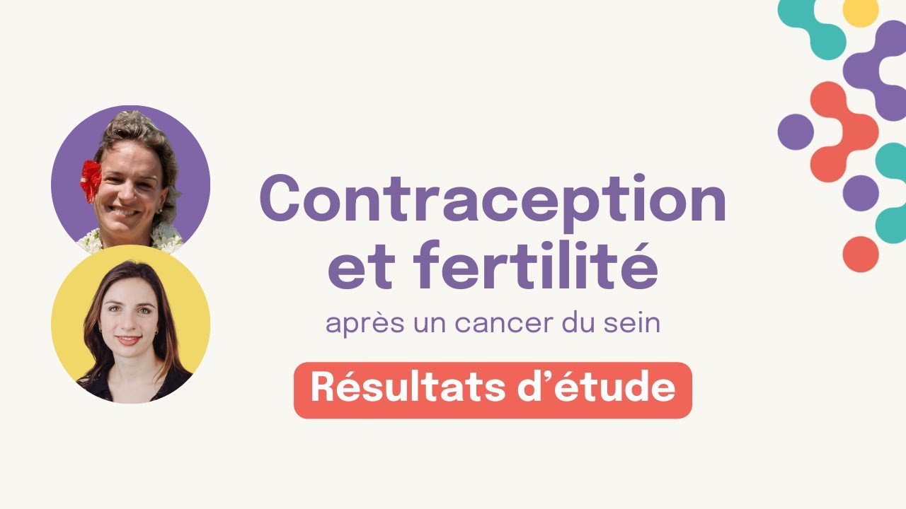 Résultats de l'étude Fééric - Contraception et Fertilité après un cancer du Sein.