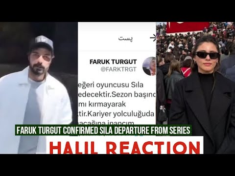 Faruk Turgut Confirmed Sila Turkoglu Departure from Series !Halil Ibrahim Ceyhan Reaction