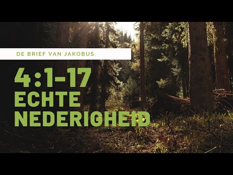 Echte Nederigheid - Jakobus 4:1-17