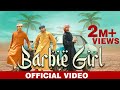 Barbie Girl Offical Video Mehmood J Harris Ali Mian Nabeel Farooq Khani Marry Shah B2 Labels