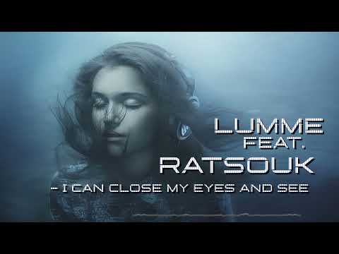 Lumme feat.  Ratsouk - I can close my eyes and see