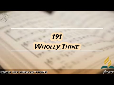 SDAH 191 Wholly Thine | SDA HYMNAL PHILIPPINE EDITION