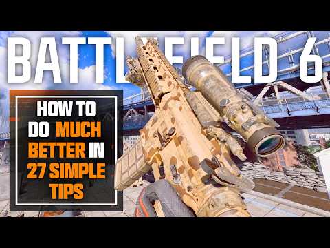 Battlefield 6: How to Do MUCH BETTER In 27 Simple Tips...