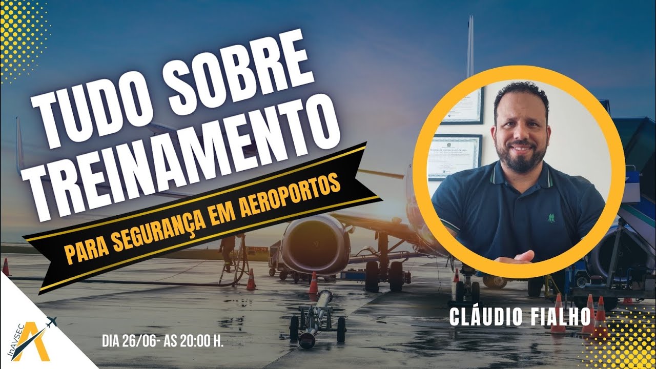 Tudo sobre treinamento Aeroportuário / AVSEC | com Cláudio Fialho | INAVSEC