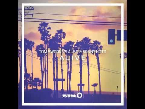Tom Swoon vs Ale Q & Sonny Noto - Alive (Original Mix)
