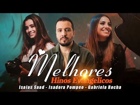 Gabriela Rocha, Isaías Saad e Nívea Soares Melhores Músicas Gospel de louvor e adoração,mais tocadas