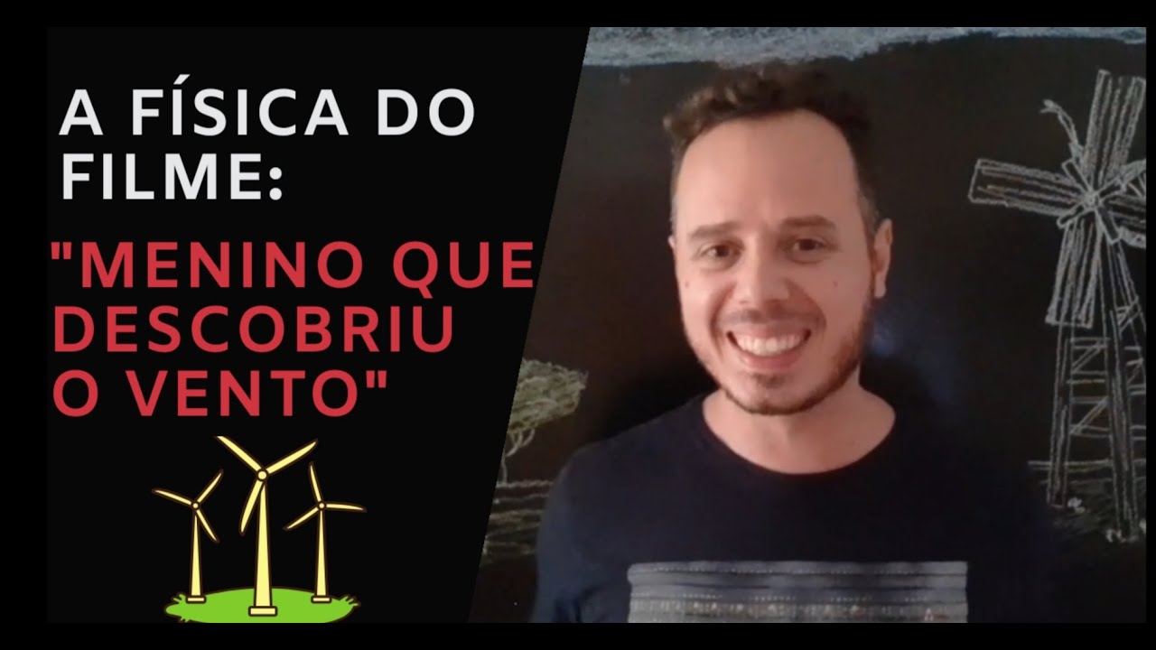 A física no filme: O menino que descobriu o vento