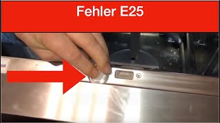 Fehler E25 Bosch Siemens Neff Geschirrspüler