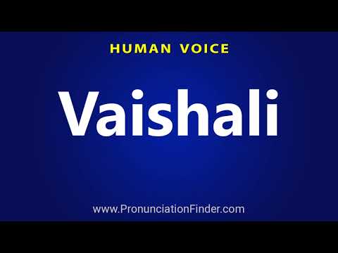 How To Pronounce Vaishali
