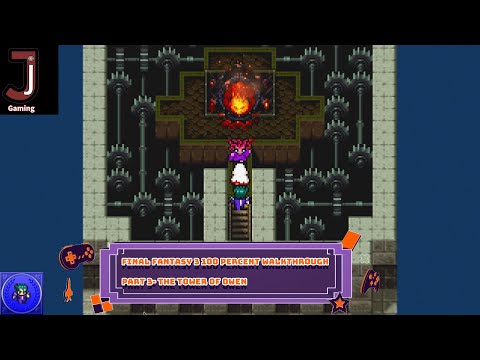 Final Fantasy 3 Pixel remaster 100 percent walkthrough Part 3- Tower of Owen