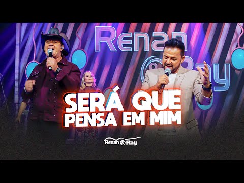 Renan e Ray - Será que Pensa em Mim