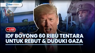 IDF Panggil 60 Ribu Tentara Cadangan untuk Rebut Gaza | Trump Sebut PM Israel Pahlawan Perang