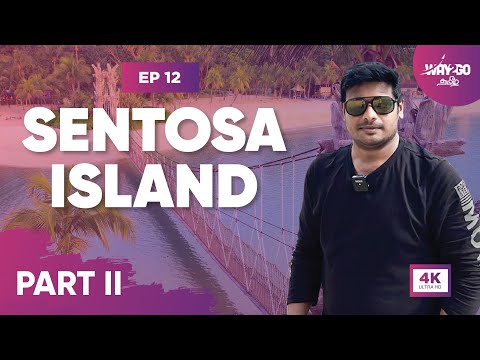 சிங்கப்பூரில் செயற்கையான Beach | Sentosa Island | Part 2 | Singapore | Ep12 | Way2go