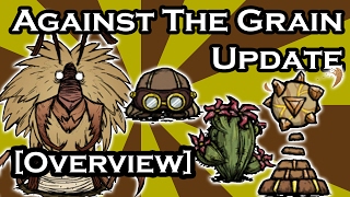WHAT'S NEW? - AGAINST THE GRAIN UPDATE - DON'T STARVE TOGETHER
