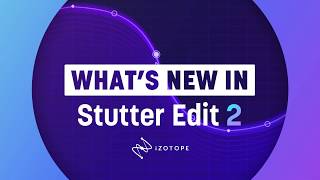 What's New In Stutter Edit 2